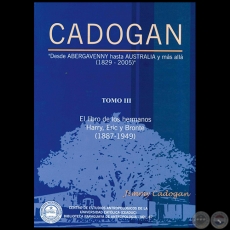 CADOGAN DESDE ABERGAVENNY HASTA AUSTRALIA Y MS ALL (1829-2005) - Tomo III - Autor: JIMMY CADOGAN